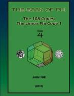 The 108 Codes: The Linear Phi Code 1 di Jain edito da LIGHTNING SOURCE INC
