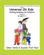 Smiling Anatomy for Children, Level 3 di Sarina Stone, Mantak Chia edito da Empowerment Through Knowledge, Inc