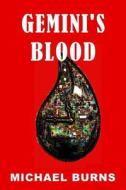 Gemini's Blood di Michael Burns edito da All Things That Matter Press