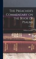 The Preacher's Commentary on the Book of Psalms; Volume 2 di William Lonsdale Watkinson edito da LEGARE STREET PR