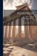 Xenophon: Hellenica Books V-VII di Xenophon Bennett, Charles Edwin edito da LEGARE STREET PR
