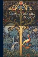 Vergil's Aeneid, Book V di John Henderson edito da LEGARE STREET PR