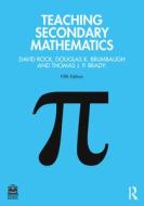 Teaching Secondary Mathematics di David Rock, Douglas K. Brumbaugh, Thomas J. P. Brady edito da Taylor & Francis Ltd