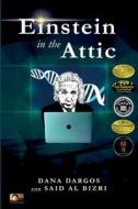 Einstein in the Attic di Dana Dargos, Said Al Bizri edito da Solstice Publishing