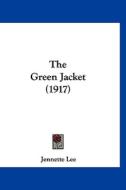 The Green Jacket (1917) di Jennette Lee edito da Kessinger Publishing