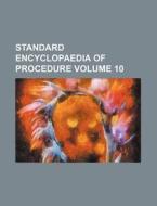 Standard Encyclopaedia of Procedure Volume 10 di Books Group edito da Rarebooksclub.com