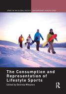 The Consumption And Representation Of Lifestyle Sports di Belinda Wheaton edito da Taylor & Francis Ltd