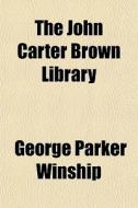 The John Carter Brown Library di George Parker Winship edito da General Books
