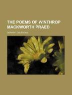 The Poems Of Winthrop Mackworth Praed (volume 02) di Winthrop Mackworth Praed, Derwent Coleridge edito da General Books Llc