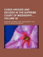 Cases Argued And Decided In The Supreme di Mississippi. Court edito da Rarebooksclub.com
