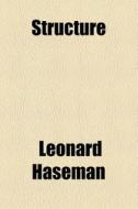 Structure di Leonard Haseman edito da General Books