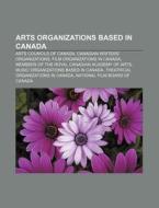 Arts Organizations Based In Canada: Time di Books Llc edito da Books LLC, Wiki Series