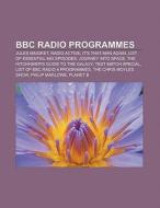 BBC radio programmes di Books Llc edito da Books LLC, Reference Series