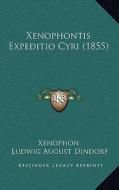 Xenophontis Expeditio Cyri (1855) di Xenophon edito da Kessinger Publishing