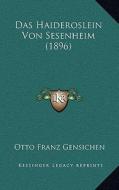Das Haideroslein Von Sesenheim (1896) di Otto Franz Gensichen edito da Kessinger Publishing