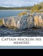 Captain Macklin: His Memoirs di Richard Harding Davis edito da Nabu Press