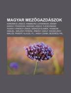 Magyar Mezogazd Szok: Korizmics L Szl , di Forr?'s Wikipedia edito da Books LLC, Wiki Series