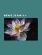 Revue De Paris (4) di United States Congress Joint, Anonymous edito da Rarebooksclub.com