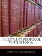 Investment Protocol With Estonia edito da Bibliogov