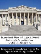 Industrial Uses Of Agricultural Materials Situation And Outlook Report (6) edito da Bibliogov