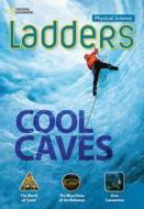 Ladders Science 3: Cool Caves (on-level; Physical Science) di Stephanie Harvey edito da Cengage Learning, Inc
