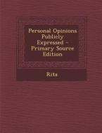 Personal Opinions Publicly Expressed di Rita edito da Nabu Press