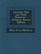 Favorite Flies and Their Histories di Mary Orvis Marbury edito da Nabu Press