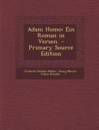 Adam Homo: Ein Roman in Versen. di Frederik Paludan-Muller edito da Nabu Press