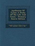 Apollonius of Tyana; A Study of His Life and Times edito da Nabu Press