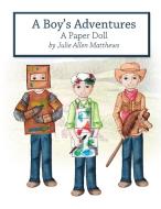 A Boy's Adventures di Julie Matthews edito da Lulu.com