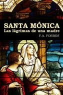 Santa Mónica. Las lágrimas de una madre di F. A. Forbes edito da Lulu.com
