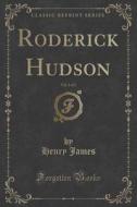Roderick Hudson, Vol. 1 Of 2 (classic Reprint) di Henry James edito da Forgotten Books
