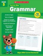 Scholastic Success with Grammar Grade 5 di Scholastic Teaching Resources edito da SCHOLASTIC TEACHING RES