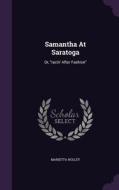 Samantha At Saratoga di Marietta Holley edito da Palala Press