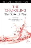 The Changeling: The State of Play edito da ARDEN SHAKESPEARE