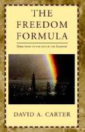 The Freedom Formula di David A. Carter edito da Xlibris Corporation