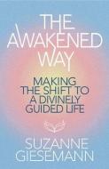 The Awakened Way di Suzanne Giesemann edito da HAY HOUSE