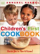Children's First Cookbook di Annabel Karmel edito da Dorling Kindersley Ltd