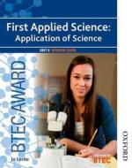 Btec Award First Applied Science: Application Of Science Unit 8 Revision Guide di Jo Locke edito da Oxford University Press