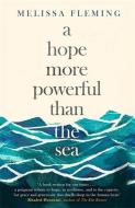 A Hope More Powerful than the Sea di Melissa Fleming edito da Little, Brown Book Group