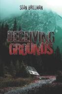 Deceiving Grounds di Sean Brillman edito da Publishamerica