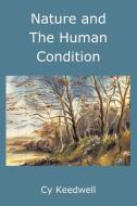Nature and the Human Condition di Cy Keedwell edito da Trafford Publishing