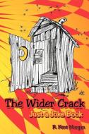 The Wider Crack: Just a Joke Book di R. Kent Morgan edito da AUTHORHOUSE