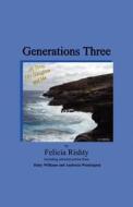 Generations Three My Mom My Daughter And Me di Felicia Rishty edito da Outskirts Press