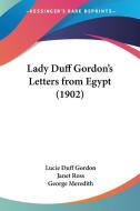 Lady Duff Gordon's Letters from Egypt (1902) di Lucie Duff Gordon, Janet Ross edito da Kessinger Publishing