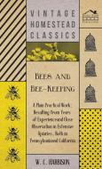 Bees And Bee-Keeping di W. C. Harbison edito da Averill Press