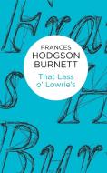 That Lass o' Lowrie's di Frances Hodgson Burnett edito da Pan Macmillan
