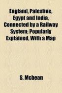 England, Palestine, Egypt And India, Con di S. Mcbean edito da General Books