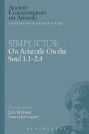 Simplicius: On Aristotle on the Soul 1.1-2.4 di J. O. Urmson edito da BLOOMSBURY 3PL