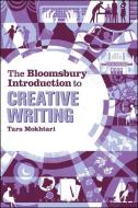 The Bloomsbury Introduction to Creative Writing di Tara Mokhtari edito da Bloomsbury Academic